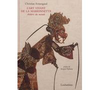 L'art Vivant De La Marionnette - Théâtre Du Monde