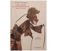 L'art Vivant De La Marionnette - Théâtre Du Monde