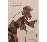 L'art vivant de la marionnette: Théâtre du monde. Préface de Jacques Téphany