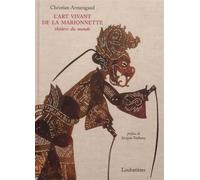 L'art vivant de la marionnette Théâtre du monde. Préface de Jacques Téphany - Christian Armengaud - Loubatieres Eds - broché - Beau livre