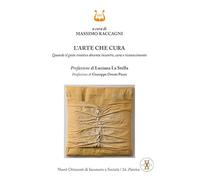 L'arte che cura. Quando il gesto creativo diventa incontro, cura e riconoscimento