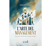 L'arte del management. Il percorso formativo per diventare manager