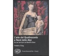 L'arte del Quattrocento a nord delle Alpi. Da Jan Van Eyck ad Albrecht Dürer. Ediz. illustrata