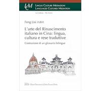 L'arte del rinascimento italiano in Cina: lingua, cultura e rese traduttive. Costruzione di un glossario bilingue