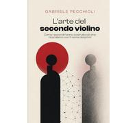 L'arte del Secondo Violino: Come i secondi hanno costruito ciò che ricordiamo con il nome dei primi