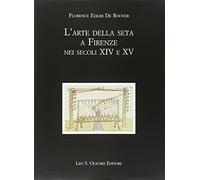 L'arte della seta a firenze nei secoli xiv e xv