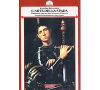 L'arte della spada. Trattato di scherma dell'inizio del XVI secolo