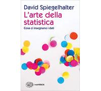 L'arte della statistica. Cosa ci insegnano i dati