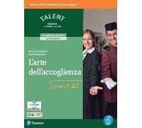 L'arte dell'accoglienza. Benvenuti 4.0. Per gli Ist. professionali. Con e-book. Con espansione online