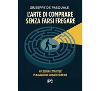 L'arte di comprare senza farsi fregare