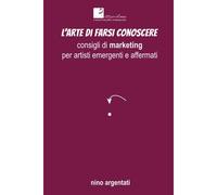 L'arte Di Farsi Conoscere: Consigli Di Marketing Per Artisti Emergenti E Affermati