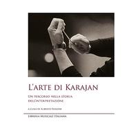 L'arte di Karajan. Un percorso nella storia dell'interpretazione