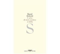 L'arte di non credere a nulla - Raoul Schrott - Crocetti - ebook (ePub) - Livre