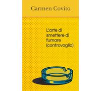 L'arte di smettere di fumare (controvoglia)