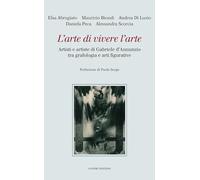 L'arte di vivere l’arte. Artisti e artiste di Gabriele d’Annunzio tra grafologia e arti figurative