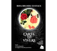 L'arte di vivere: Quasi un'autobiografia