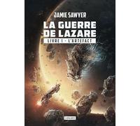 L'ARTEFACT TOME 1: LAZARE EN GUERRE