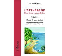 L'arthérapie, D'un Lien Art Et Médecine - Volume 1, Manuel Du Futur Étudiant | Occasion