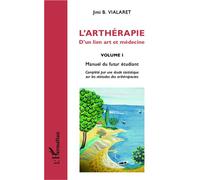 L'arthérapie, D'un Lien Art Et Médecine - Volume 1, Manuel Du Futur Étudiant | Occasion