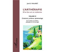 L'arthérapie d'un lien art et médecine (Volume 4) Créativité, juridisme, épistémologie - Jimi B. Vialaret - L'harmattan - broché - Etude