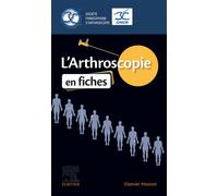 L'Arthroscopie en fiches - Société Française D'Arthroscopie - Elsevier Masson - broché - Scolaire / Universitaire