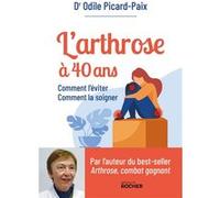 L'arthrose à 40 ans Odile Picard-Paix (Auteur)