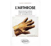 L'arthrose - Descriptions, Traitements Et Conseils