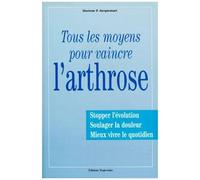L'arthrose - Lutter Contre L'arthrose Avec Des Moyens Nouveaux