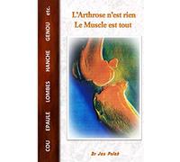 L'arthrose n'est rien: Le muscle est tout