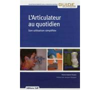 L'articulateur au quotidien Son utilisation simplifiée - Pierre-Hubert Dupas - Cdp - broché - Etude