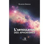 L'articulation des aphorismes - Sylvestre Orhdous - Trois Colonnes - broché - Essai