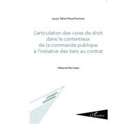 L'articulation Des Voies De Droit Dans Le Contentieux De La Commande Publique À L'initiative Des Tiers Au Contrat