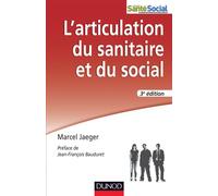 L'articulation du sanitaire et du social - 3e éd. - Travail social et psychiatrie - Marcel Jaeger - Dunod - broché - Etude