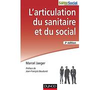 L'articulation du sanitaire et du social - 3e éd. - Travail social et psychiatrie: Travail social et psychiatrie