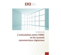 L'articulation entre l'OMC et les accords commerciaux régionaux - Alice Rocha da Silva - Universitaires Europeennes - broché - Etude