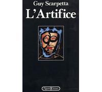 L'artifice - Guy Scarpetta - Grasset - broché - Livre