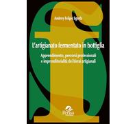 L'artigianato fermentato in bottiglia. Apprendimento, percorsi professionali e imprenditorialità dei birrai artigianali