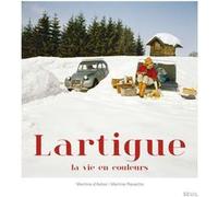 Lartigue, la vie en couleurs Martine D' Astier (Coauteur), Martine Ravache (Coauteur), Jacques-Henri Lartigue (Photographie)