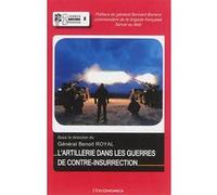 L'artillerie dans les guerres de contre-insurrection Benoit Royal (Auteur)