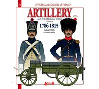 L'artillerie et le système Gribeauval Volume 2 - Ludovic Letrun - Histoire Et Collections - broché - Beau livre