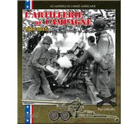 L'artillerie US, 1941-1945 - Paul Gaujac - Histoire Et Collections - broché - Guide