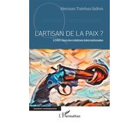 L'artisan de la paix ? L'ONU dans les relations internationales - Herman Tutehau Salton - L'harmattan - broché - Essai