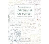 L'Artisanat du roman: Initiation à l'écriture créative