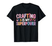 L'artisanat est Mon Super Pouvoir. Amateur d'artisanat Crafty Funny Crafter T-Shirt