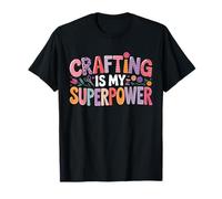 L'artisanat est Mon Super Pouvoir. Amateur d'artisanat Crafty Funny Crafter T-Shirt
