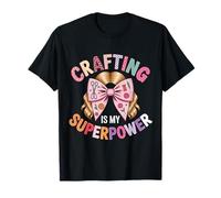 L'artisanat est Mon Super Pouvoir. Amateur d'artisanat Crafty Funny Crafter T-Shirt