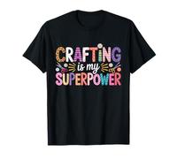 L'artisanat est Mon Super Pouvoir. Crafty Crafter, Amateur d'artisanat T-Shirt