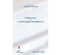 L'artisanat et la dynamique de réseaux - Sophie Boutillier - L'harmattan - broché - Etude