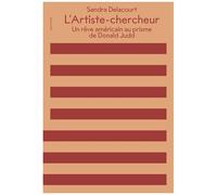 L'artiste-Chercheur - Un Rêve Américain Au Prisme De Donald Judd