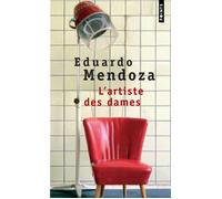 L'Artiste des dames - Eduardo Mendoza - Points - Poche - Roman